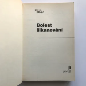 Bolest šikanování (Cesta k zastavení epidemie šikanování ve školách), Michal Kolář