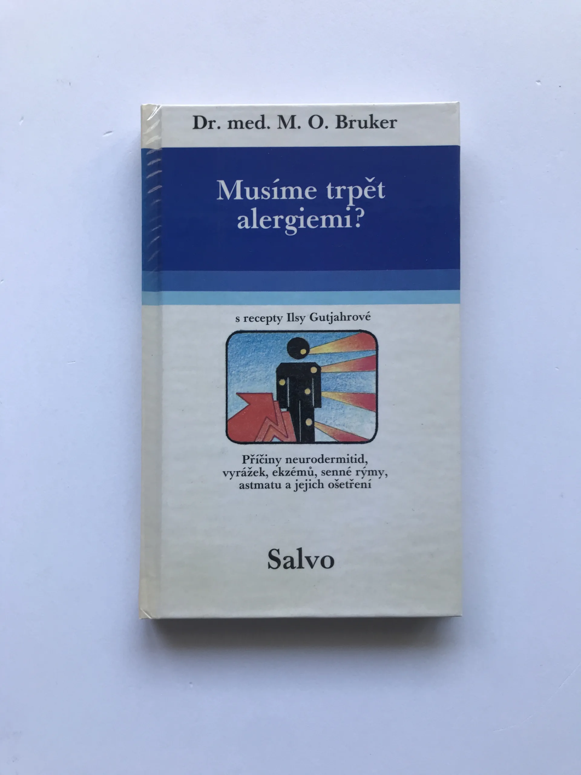 Musíme trpět alergiemi?, M. O. Bruker, Ilsa Gutjahr