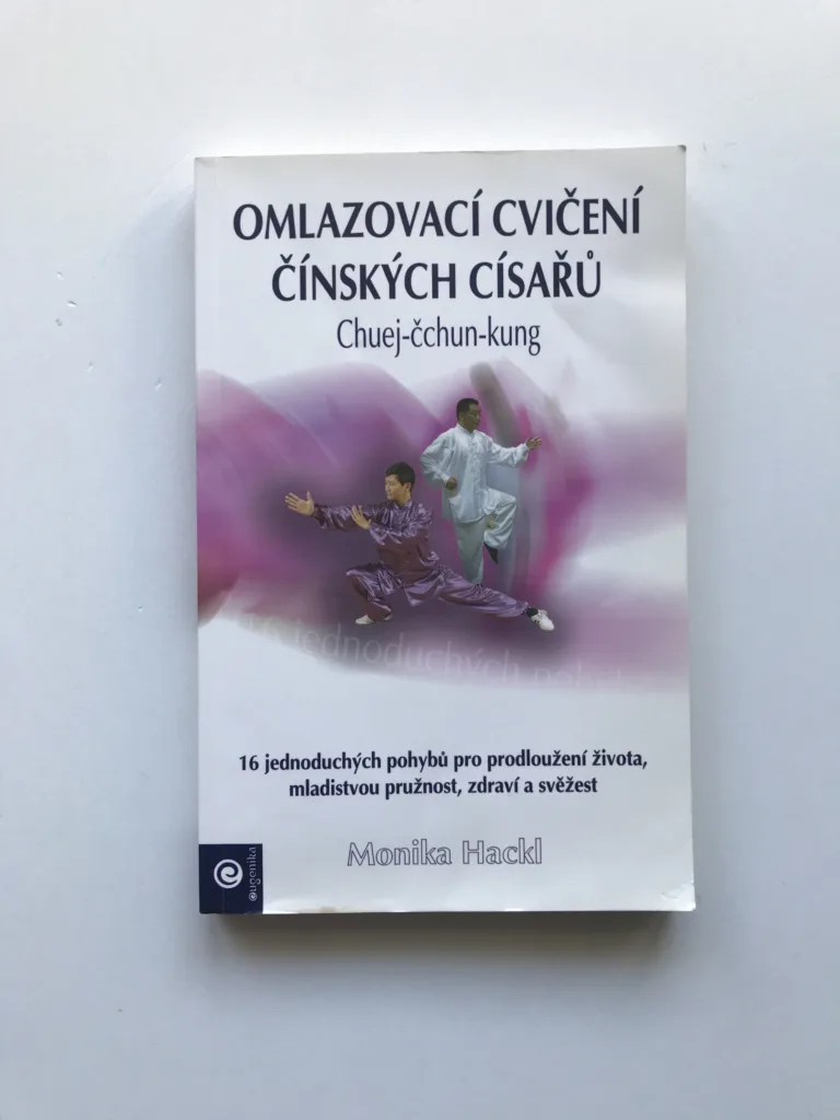 Omlazovací cvičení čínských císařů – Chuej-čchun-kung, Monika Hackl