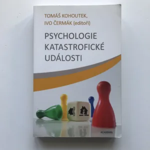 Psychologie katastrofické události, Tomáš Kohoutek, Ivo Čermák