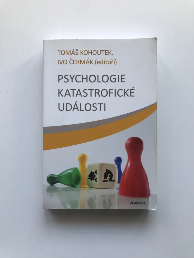 Psychologie katastrofické události, Tomáš Kohoutek, Ivo Čermák