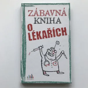 Zábavná kniha o lékařích, Peter Gitzinger, Linus Höke, Roger Schmelzer, Ari Plikat