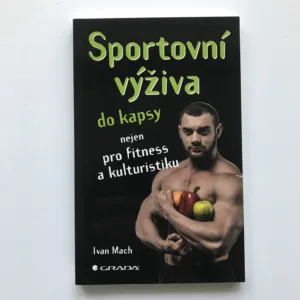 Sportovní výživa do kapsy nejen pro fitness a kulturistiku, Ivan Mach