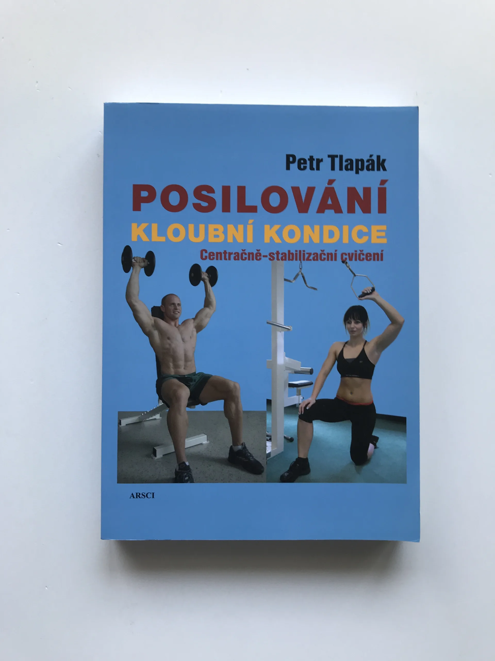 Posilování kloubní kondice (Centračně-stabilizační cvičení), Petr Tlapák