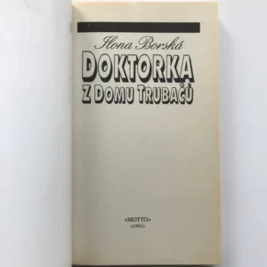 Doktorka z domu Trubačů, Ilona Borská