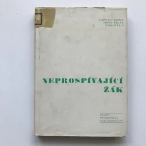 Neprospívající žák (Problémy a příčiny neprospěchu žáků v 6.-9. ročníku), Jaroslav Kopáč, Josef Hraše, kolektiv autorů