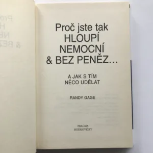 Proč jste tak hloupí, nemocní & bez peněz... (A jak s tím něco udělat), Randy Gage