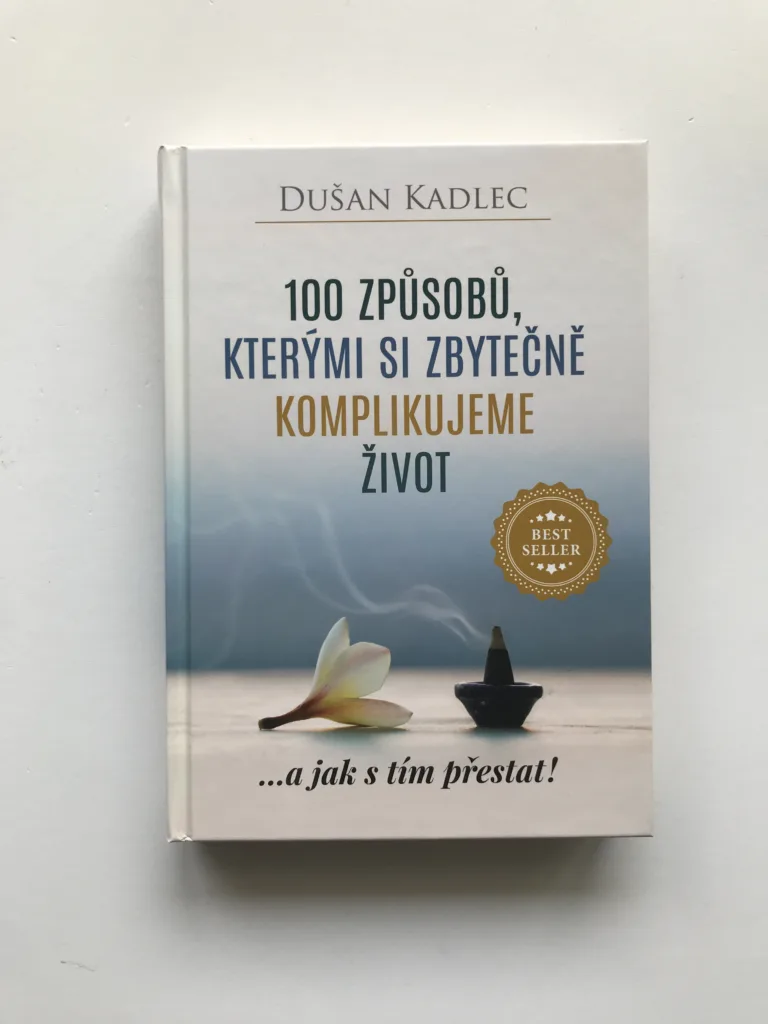 100 způsobů, kterými si zbytečně komplikujeme život, Dušan Kadlec