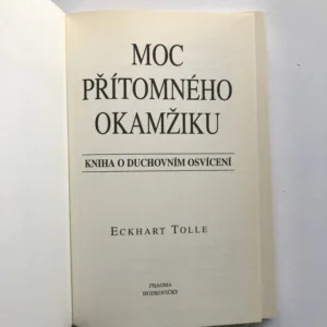 Moc přítomného okamžiku (Kniha o duchovním osvícení), Eckhart Tolle