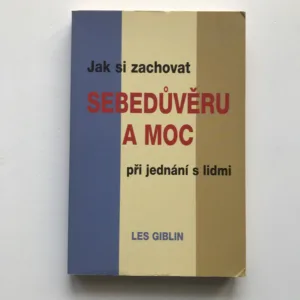 Jak si zachovat sebedůvěru a moc při jednání s lidmi, Les Giblin