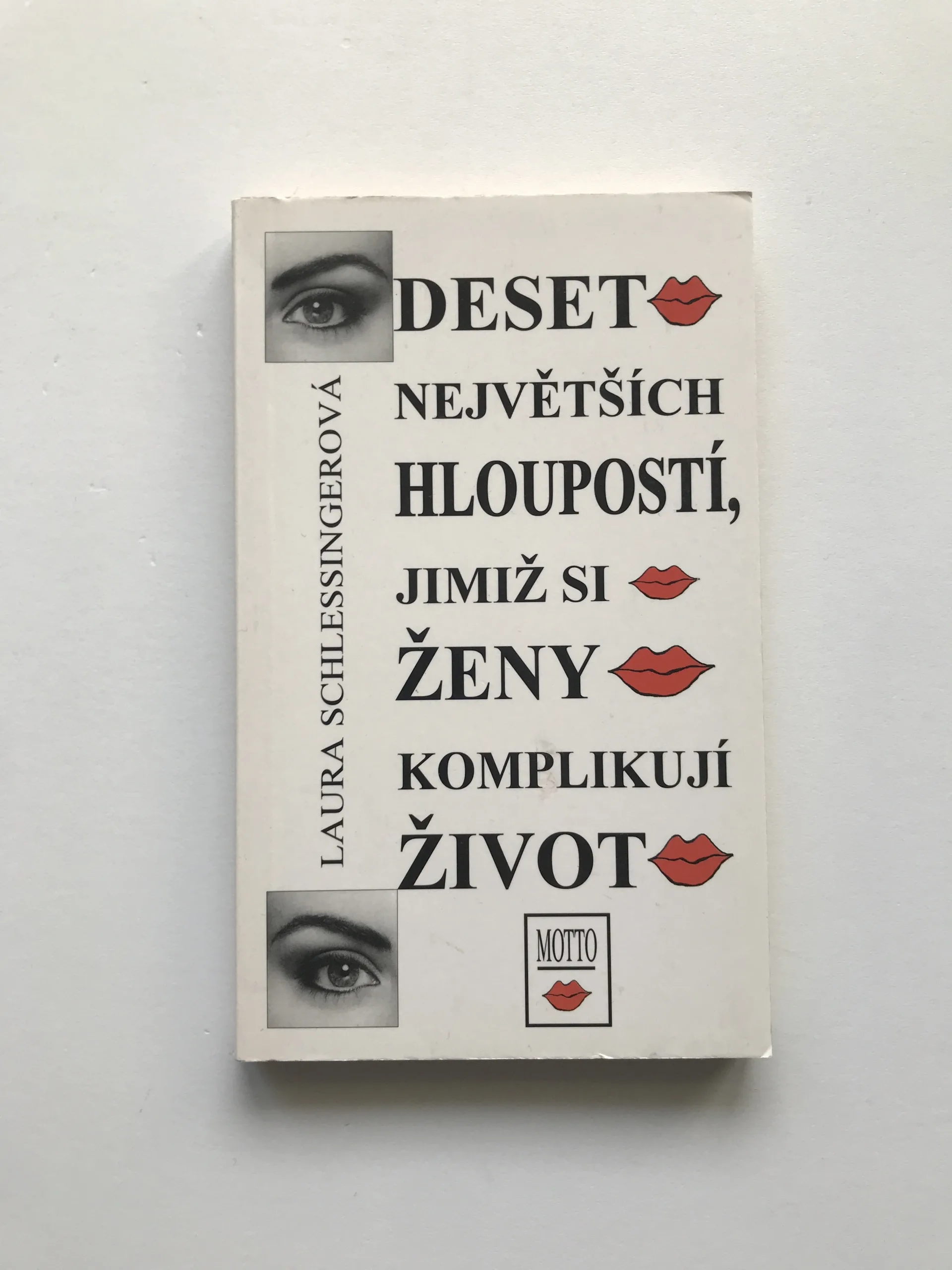 Deset největších hloupostí, jimiž si ženy komplikují život, Laura Schlessingerová
