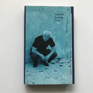 Eseje (Vybrané texty z let 1965-2000), Arnošt Lustig