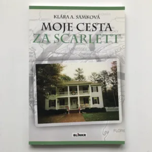 Moje cesta za Scarlett (podpis autorky), Klára A. Samková