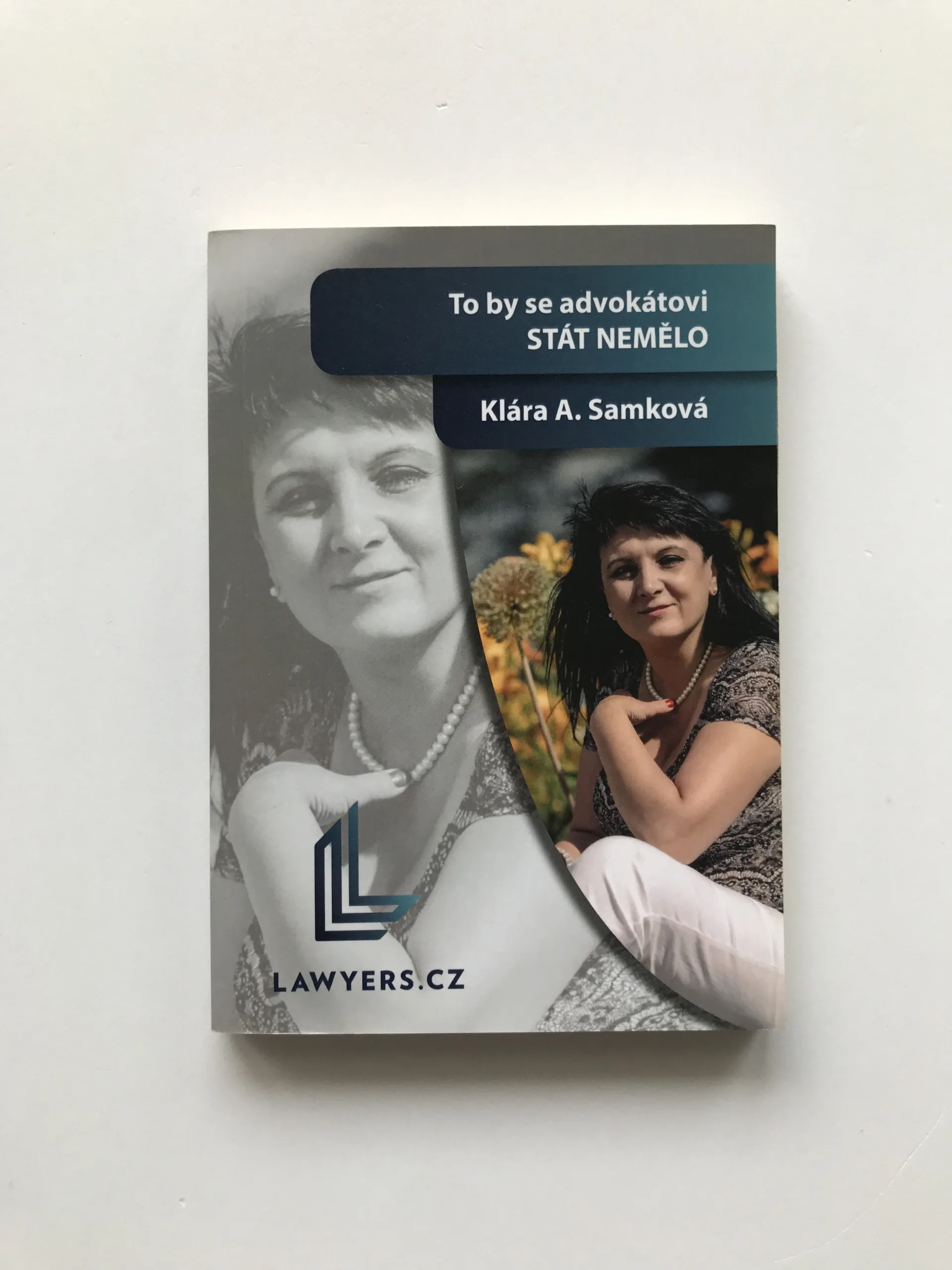 To by se advokátovi stát nemělo (podpis autorky), Klára A. Samková