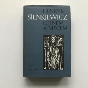 Ohněm a mečem, Henryk Sienkiewicz