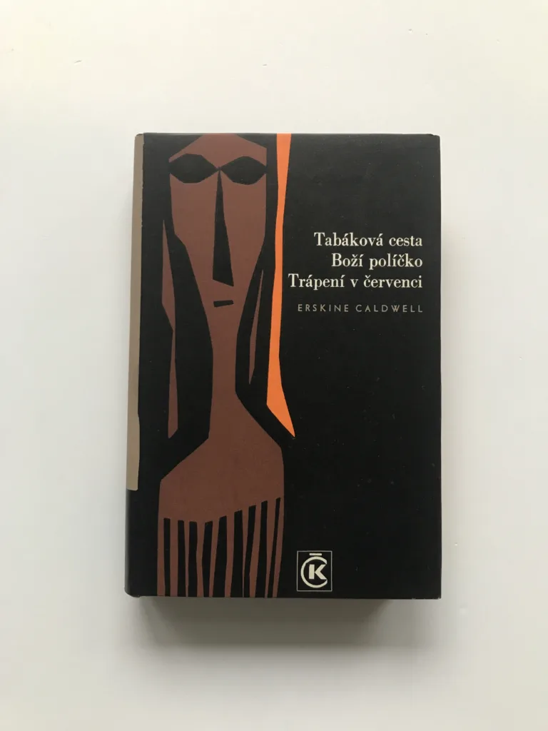 Tabáková cesta / Boží políčko / Trápení v červenci, Erskine Caldwell