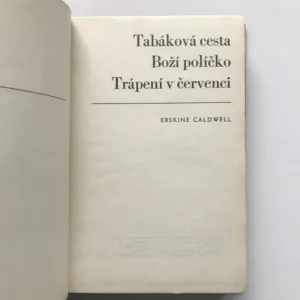Tabáková cesta / Boží políčko / Trápení v červenci, Erskine Caldwell