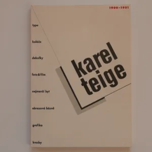 Karel Teige 1900-1951, Karel Srp, Anna Fárová, Rostislav Švácha, kolektiv autorů