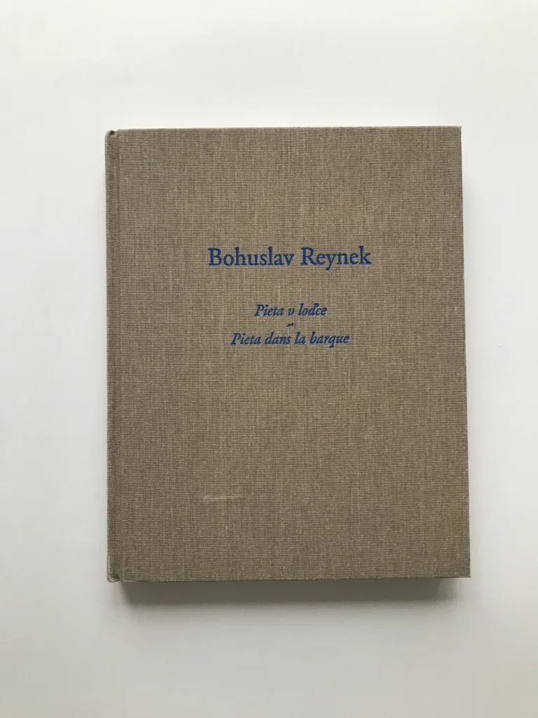 Bohuslav Reynek – Pieta v loďce / Pieta dans la barque, Bohuslav Reynek, Věra Jirousová, kolektiv autorů