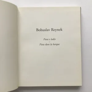 Bohuslav Reynek – Pieta v loďce / Pieta dans la barque, Bohuslav Reynek, Věra Jirousová, kolektiv autorů