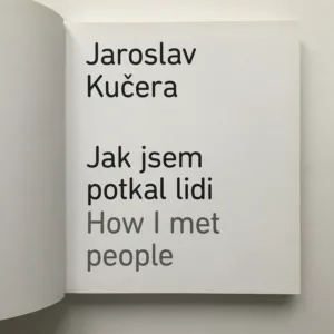 Jak jsem potkal lidi / How I Met People, Jaroslav Kučera