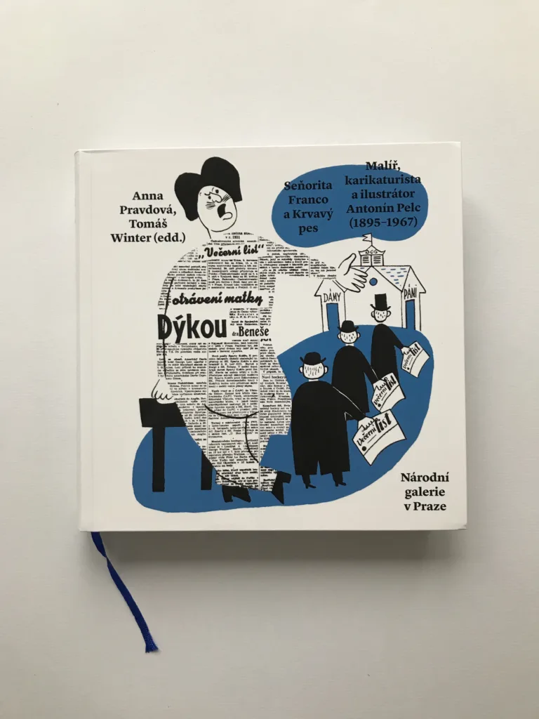 Seňorita Franco a krvavý pes – Malíř, karikaturista a ilustrátor Antonín Pelc (1895-1967), Anna Pravdová, Tomáš Winter