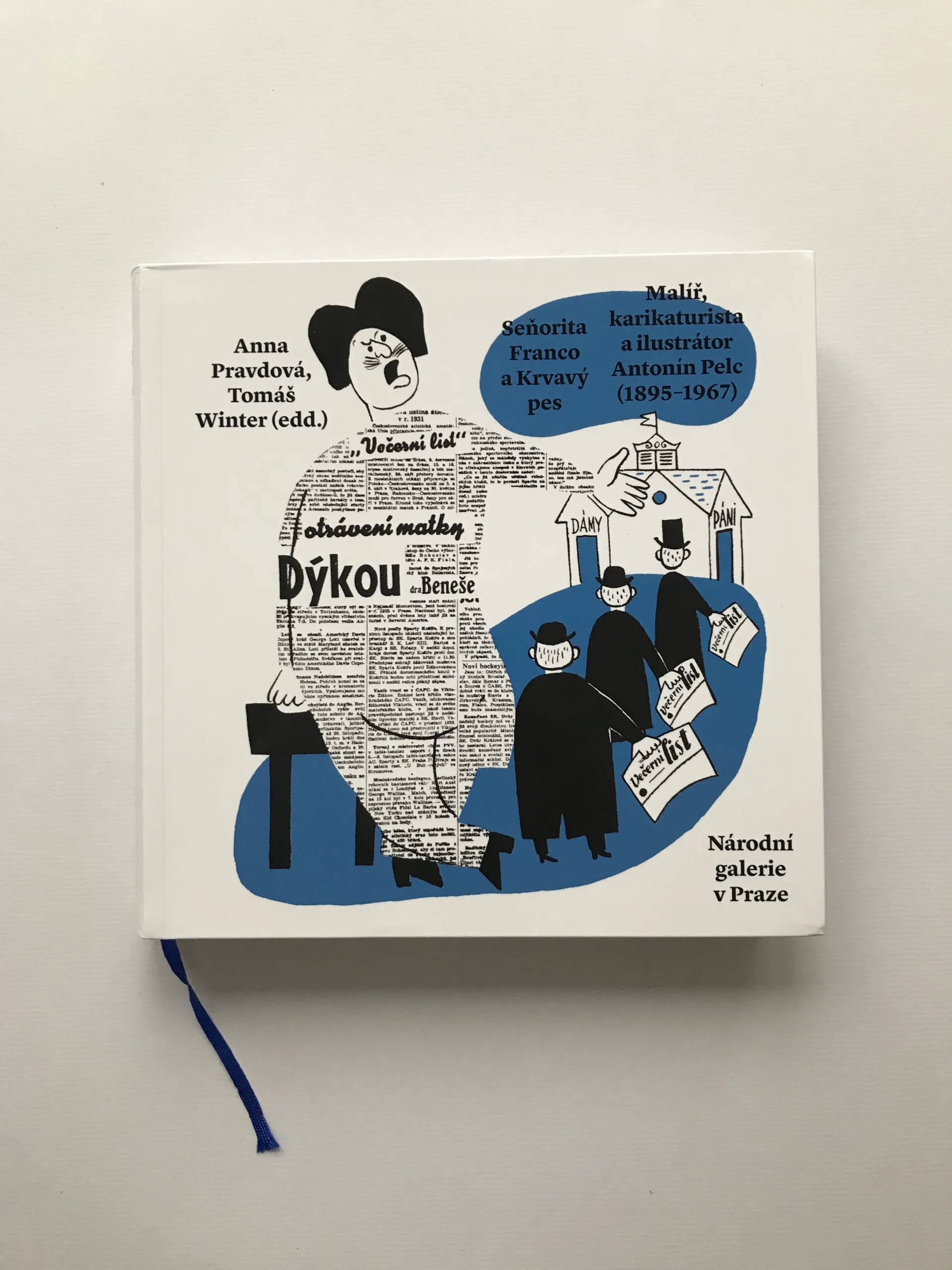 Seňorita Franco a krvavý pes – Malíř, karikaturista a ilustrátor Antonín Pelc (1895-1967), Anna Pravdová, Tomáš Winter