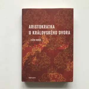 Aristokratka u královského dvora, Evžen Boček