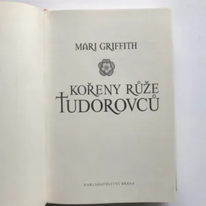 Kořeny růže Tudorovců, Mari Griffith