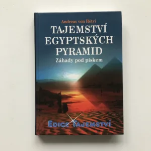 Tajemství egyptských pyramid (Záhady pod pískem), Andreas von Rétyi