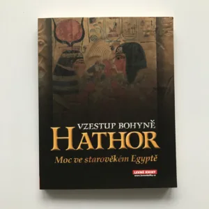 Vzestup bohyně Hathor (Moc bohyně ve starověkém Egyptě), Alison Robertsová