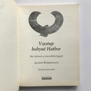 Vzestup bohyně Hathor (Moc bohyně ve starověkém Egyptě), Alison Robertsová