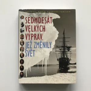 Sedmdesát velkých výprav, jež změnily svět, Robin Hanbury-Tenison