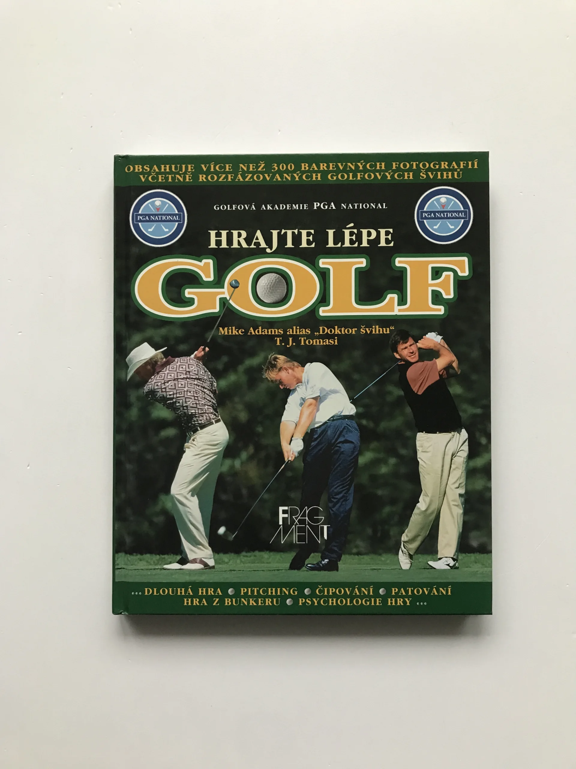 Hrajte lépe golf (Golfová akademia PGA National), Mike Adams, T. J. Tomasi