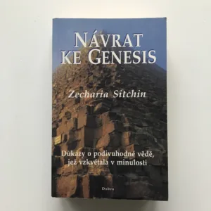 Návrat ke Genesis (Důkazy o podivuhodné vědě, která vzkvétala v dávné minulosti), Zecharia Sitchin