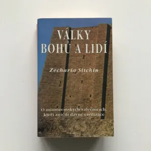 Války bohů a lidí (O mimozemských válečnících, kteří zničili dávné civilizace), Zecharia Sitchin