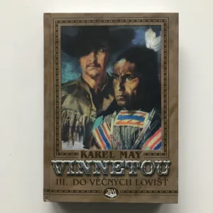 Vinnetou III. – Do věčných lovišť, Karel May, Zdeněk Burian