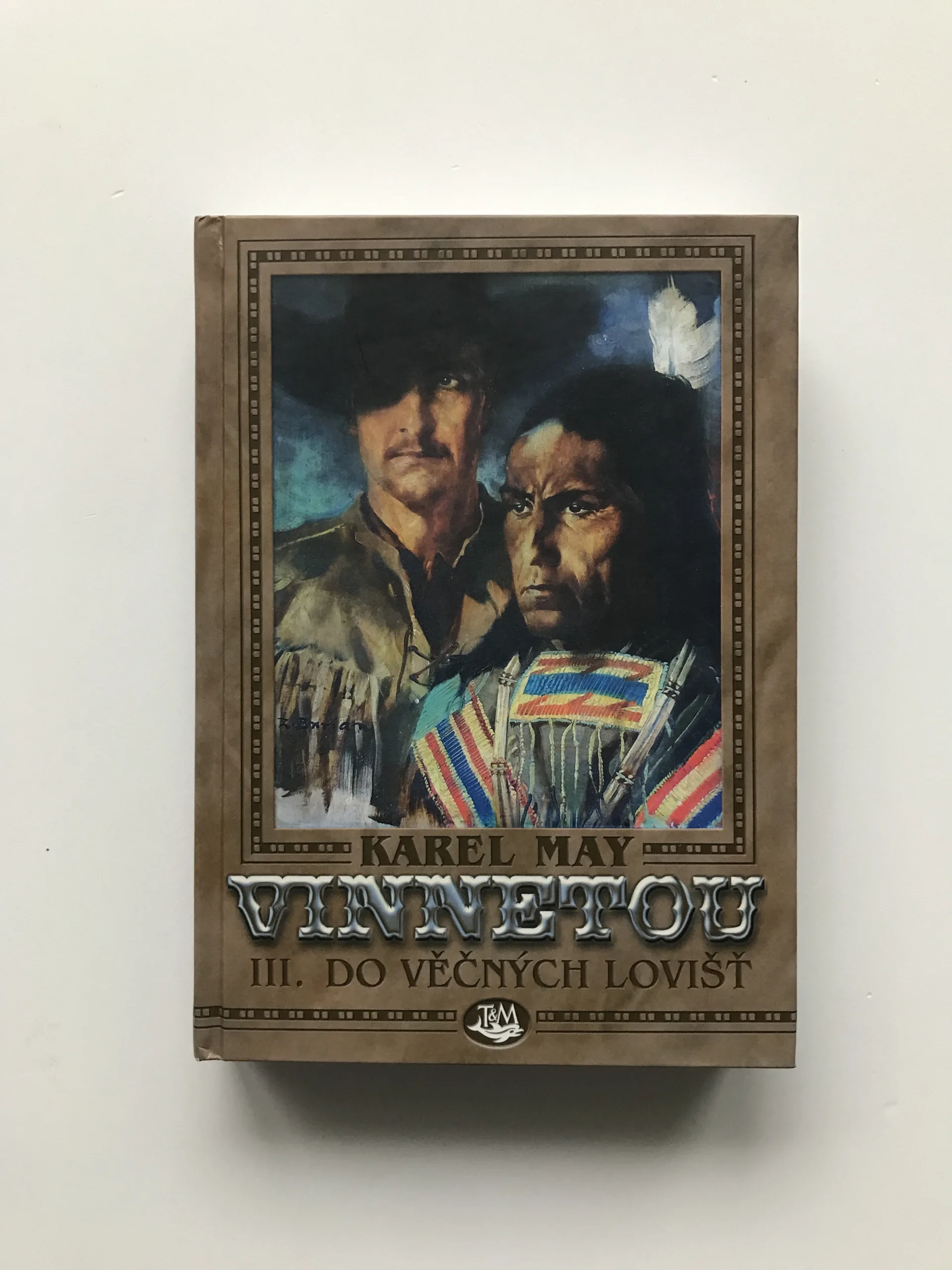 Vinnetou III. – Do věčných lovišť, Karel May, Zdeněk Burian
