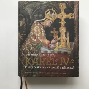 Karel IV. (Císař a český král – vizionář a zakladatel), Jiří Kuthan, Jan Royt