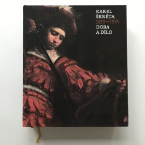 Karel Škréta 1610-1674 – Doba a dílo, Lenka Stolárová, Vít Vlnas