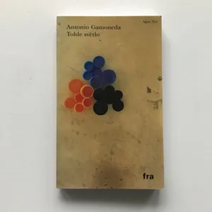 Tohle světlo, Antonio Gamoneda