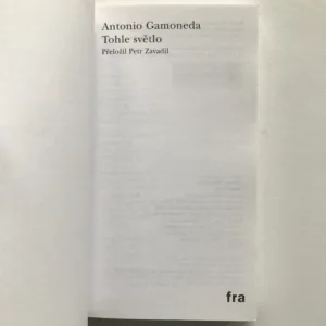 Tohle světlo, Antonio Gamoneda