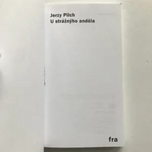 U strážnýho anděla, Jerzy Pilch