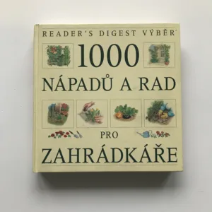 1000 nápadů a rad pro zahrádkáře