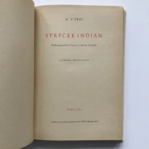 Strýček indián (Dobrodružství lovce v Gran Chaku), Alberto Vojtěch Frič, Zdeněk Burian