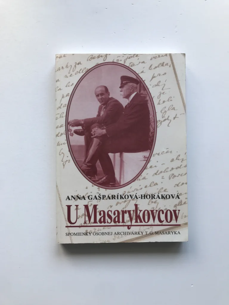 U Masarykovcov (Spomienky osobnej archivárky T. G. Masaryka), Anna Gašparíková-Horáková