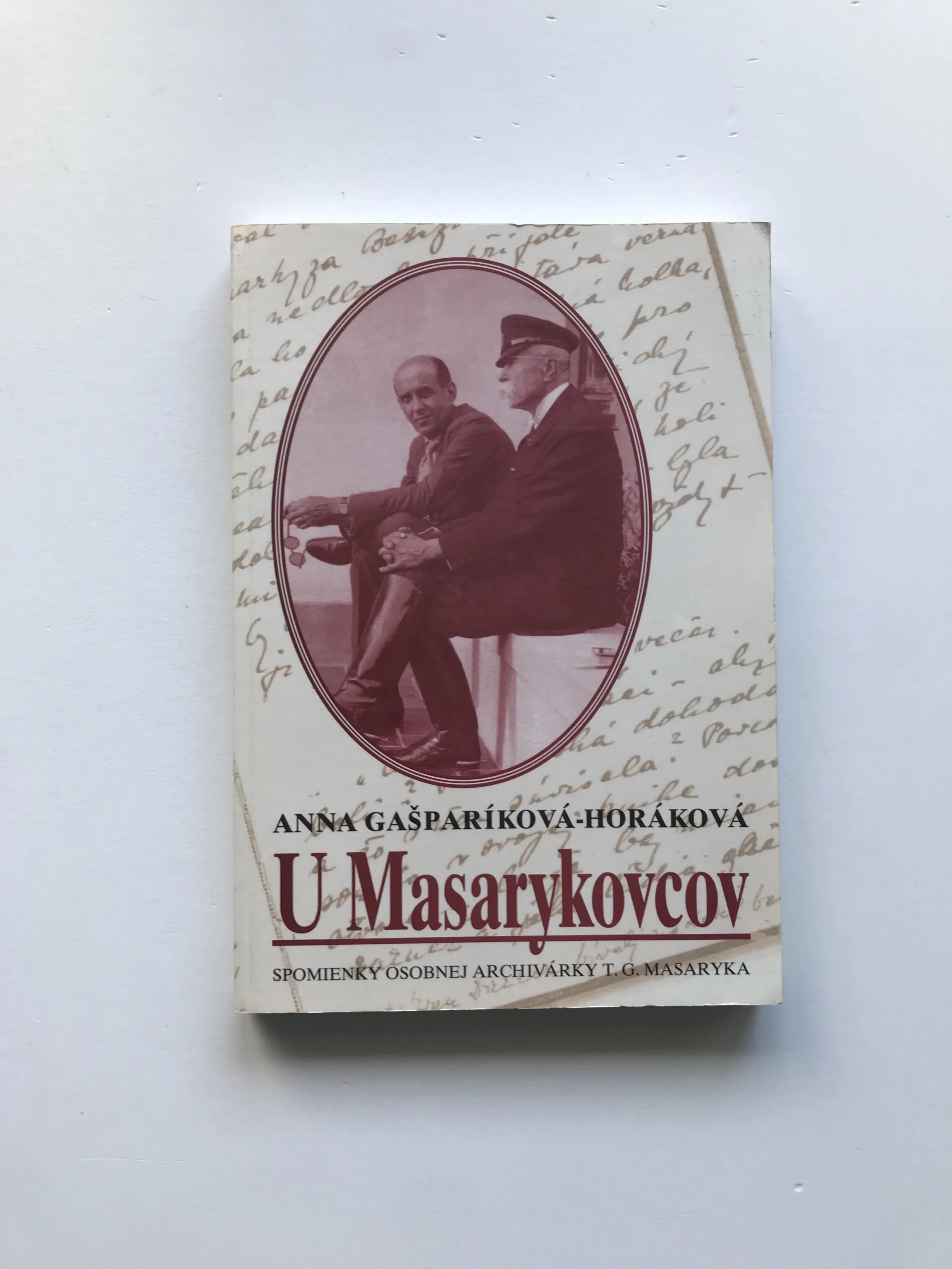 U Masarykovcov (Spomienky osobnej archivárky T. G. Masaryka), Anna Gašparíková-Horáková