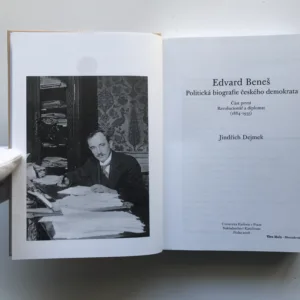 Edvard Beneš – Politická biografie českého demokrata I. – Revolucionář a diplomat (1884-1935), Jindřich Dejmek