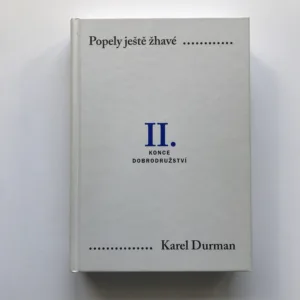 Popely ještě žhavé II. – Konce dobrodružství, Karel Durman