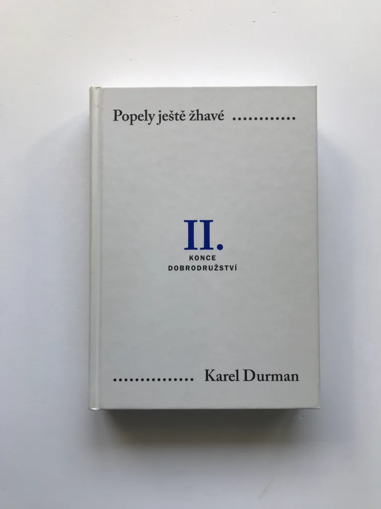 Popely ještě žhavé II. – Konce dobrodružství, Karel Durman